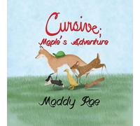 The Cursive Readers Series©: Maple's Adventure