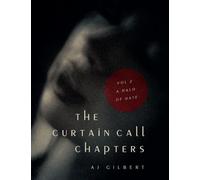 The Curtain Call Chapters VOL. 2: A Halo of Hate