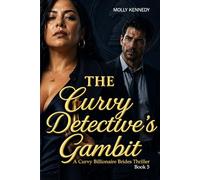 The Curvy Detective's Gambit: A Curvy Billionaire Brides Thriller - Slow Burn, High Stakes, Her Terms
