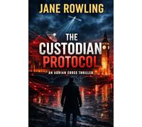 The Custodian Protocol: An Adrian Cross Thriller