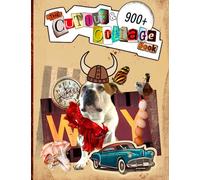 The Cut Out and Collage Book 900+ Amazing Original Images: Ransom Letters, Numbers, Quotes, Ephemera, Animals and Pattern