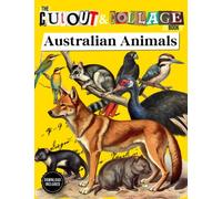 The Cut Out And Collage Book: Australian Animals Themed Amazing Things To Cut and Collage: Dingo, Koalas, Tasmanian Devil, Wombat, Squirrel Glider, ... ! For Scrapbooking, Mixed Media & Collage Art