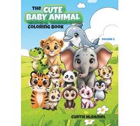 The cute, baby animal, coloring book: Volume three
