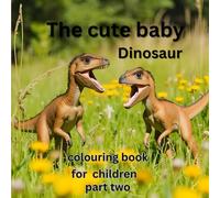 The cute Baby Dinosaur colouring book for children part two