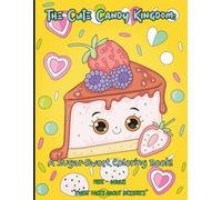 The Cute Candy Kingdom: A Sugar-Sweet Coloring Book!