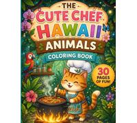 The Cute Chef Hawaii Animals: Coloring Book