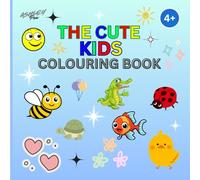 THE CUTE COLOURING BOOK: CHILDREN'S CUDDLY ANIMALS (Young & Old)