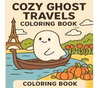 The Cute Little Ghost’s World Adventure: Stress Relief Coloring Book for Adults with Cozy Travel Scenes