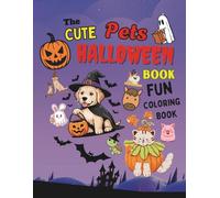 The Cute Pets Halloween Book Fun Coloring Book