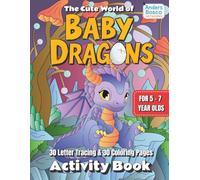 The Cute World of Baby Dragons Activity Book: 30 Letter Tracing & 30 Coloring Pages | Fun & Educational Baby Dragon-Themed Activities for Kids | ... | Perfect for Preschool & Kindergarten Kids