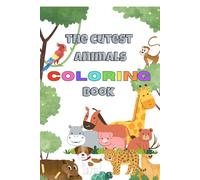 THE CUTEST ANIMALS COLORING BOOK