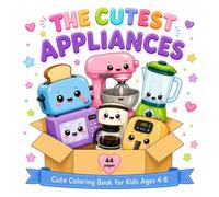 The Cutest Appliances: Cute Coloring Book for Kids Ages 4-8