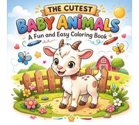 The Cutest Baby Animals: A Fun and Easy Coloring Book for Kids Ages 3-8