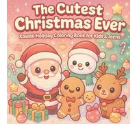 The Cutest Christmas Ever: Kawaii Holiday Coloring Book for Kids & Teens