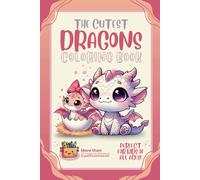 The cutest dragons coloring book