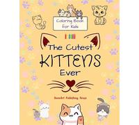 The Cutest Kittens Ever - Coloring Book for Kids - Creative Scenes of Ador...