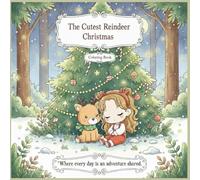 The Cutest Reindeer Christmas: Where every day is an adventure shared.