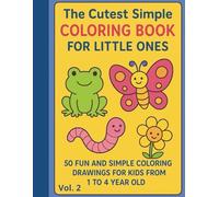 The Cutest Simple Coloring Book for Little Ones Vol. 2: Easy Coloring Fun for Tiny Hands!