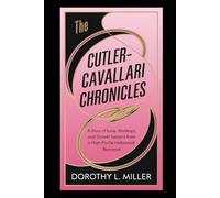 The Cutler-Cavallari Chronicles: A Story of Love, Breakups, and Growth: Lessons from a High-Profile Hollywood Romance