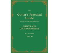 The Cutter's Practical Guide, Part 11: Shirts and Undergarments