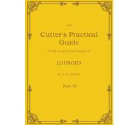 The Cutter's Practical Guide, Part 9: Lounges, Reefers, Norfolk, Sporting & Patrol Jackets