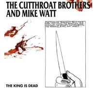 The Cutthroat brothers & Mike Watt - The king is dead