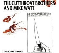 The Cutthroat Brothers & Mike Watt The King Is Dead (Vinyl LP) 12" Album