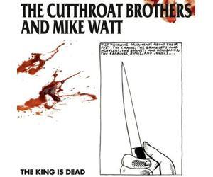 The Cutthroat Brothers & Mike Watt The King Is Dead (Vinyl LP) 12" Album