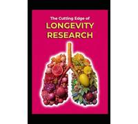 The Cutting Edge of Longevity Research