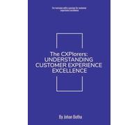 The CXPlorers: Understanding Customer Experience Excellence