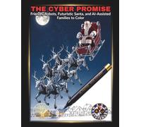 THE CYBER PROMISE: Friendly Robots, Futuristic Santa, and AI-Assisted Families to Color