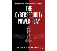The Cybersecurity Power Play (Tascabile)
