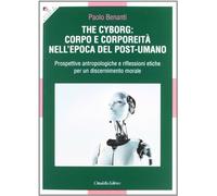 The cyborg: corpo e corporeità nell'epoca del post-umano