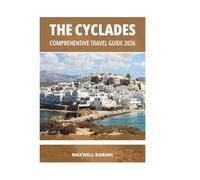 THE CYCLADES COMPREHENSIVE TRAVEL GUIDE 2026