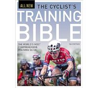 The Cyclist's Training Bible: The World's Most Comprehensive Training Guide