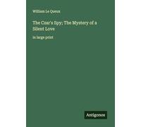 The Czar's Spy; The Mystery of a Silent Love: in large print
