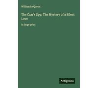 The Czar's Spy; The Mystery of a Silent Love: in large print