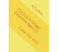 The D.D.A (Doggy Detective Agency): Case File #90