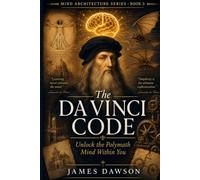 The Da Vinci Code: Unlock the Polymath Mind Within You