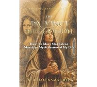 The Da Vinci Deception: How the Mary Magdalene Marriage Myth Shattered My Life
