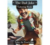 The Dad Joke Coloring Book: Color the punch line