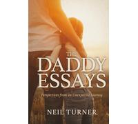 The Daddy Essays: Perspectives from an Unexpected Journey