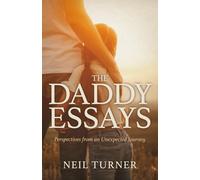 The Daddy Essays: Perspectives from an Unexpected Journey