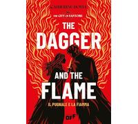 The dagger and the flame. Il pugnale e la fiamma
