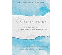 The Daily Abide: A Journey Of Spiritual Growth And Stewardship