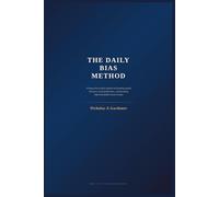 The Daily Bias Method: How to Read Market Structure and Trade With Directional Edge