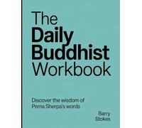 The Daily Buddhist Workbook: Discover the Wisdom of Pema Sherpa's Words