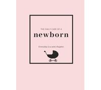 The Daily Care of a Newborn (Blush Hardcover): Baby Log Book for New Parents Where Everyday is a New Chapter | Newborn Feeding Log, Baby Memory Book, ... Visits Tracker | 8.25x11 inches, 233 pages