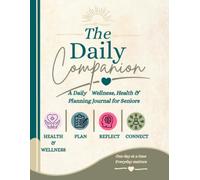The Daily Companion: A 10-Week Wellness, Planning & Reflection Diary
