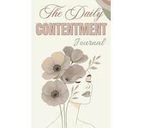 The Daily Contentment Journal for Women: The Clear Path to Find Contentment, Self-Love, and Inner Peace for the Women Feeling Behind in Life